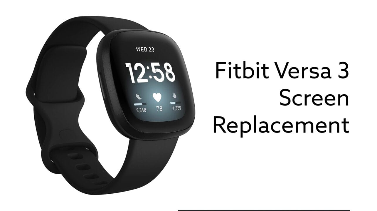 Fitbit Versa 3 Screen Replacement - Fix Screens
