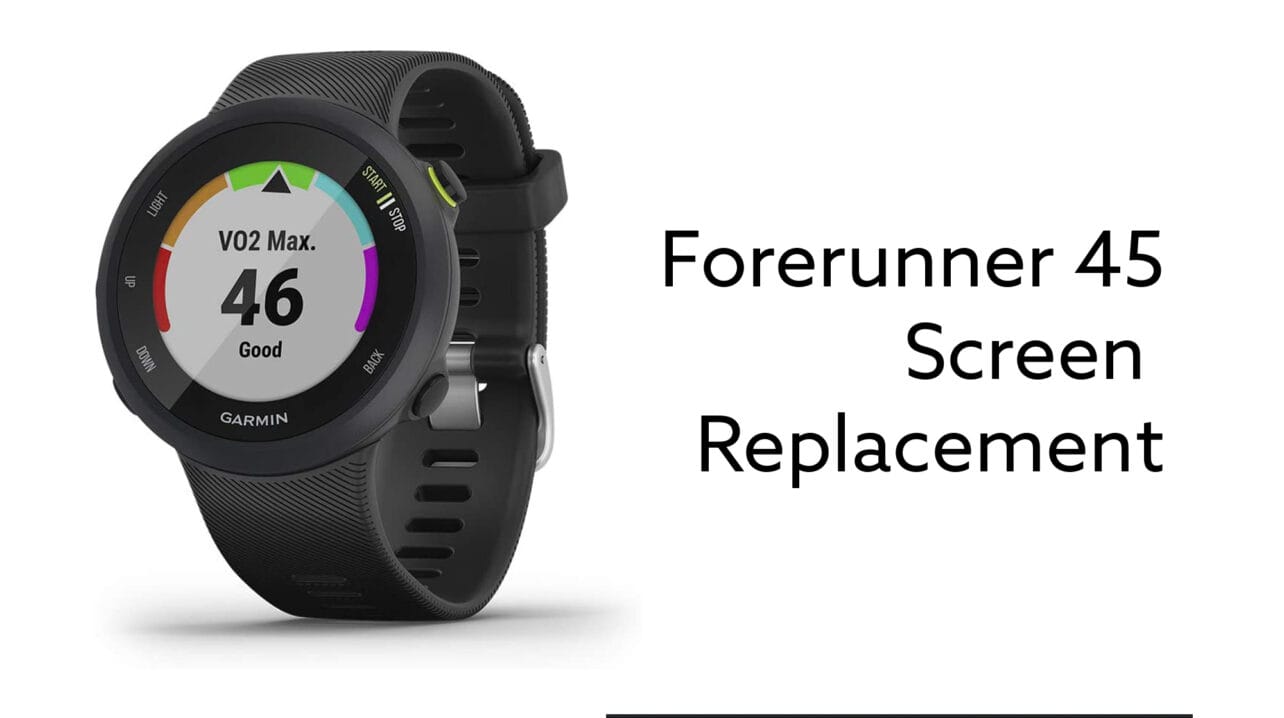 Garmin Forerunner 45 Screen Replacement - Fix Screens