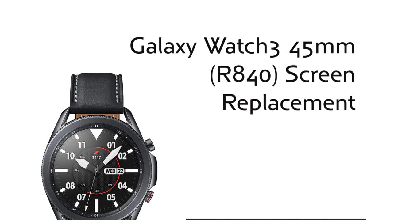 R840 Galaxy Watch3 45mm Screen Replacement - Fix Screens