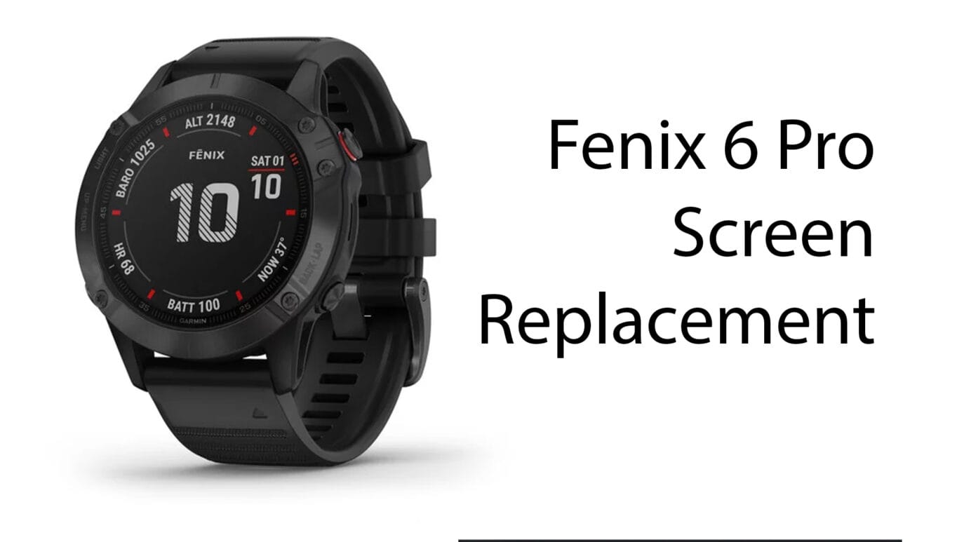 Garmin Fenix 6 Pro Screen Replacement