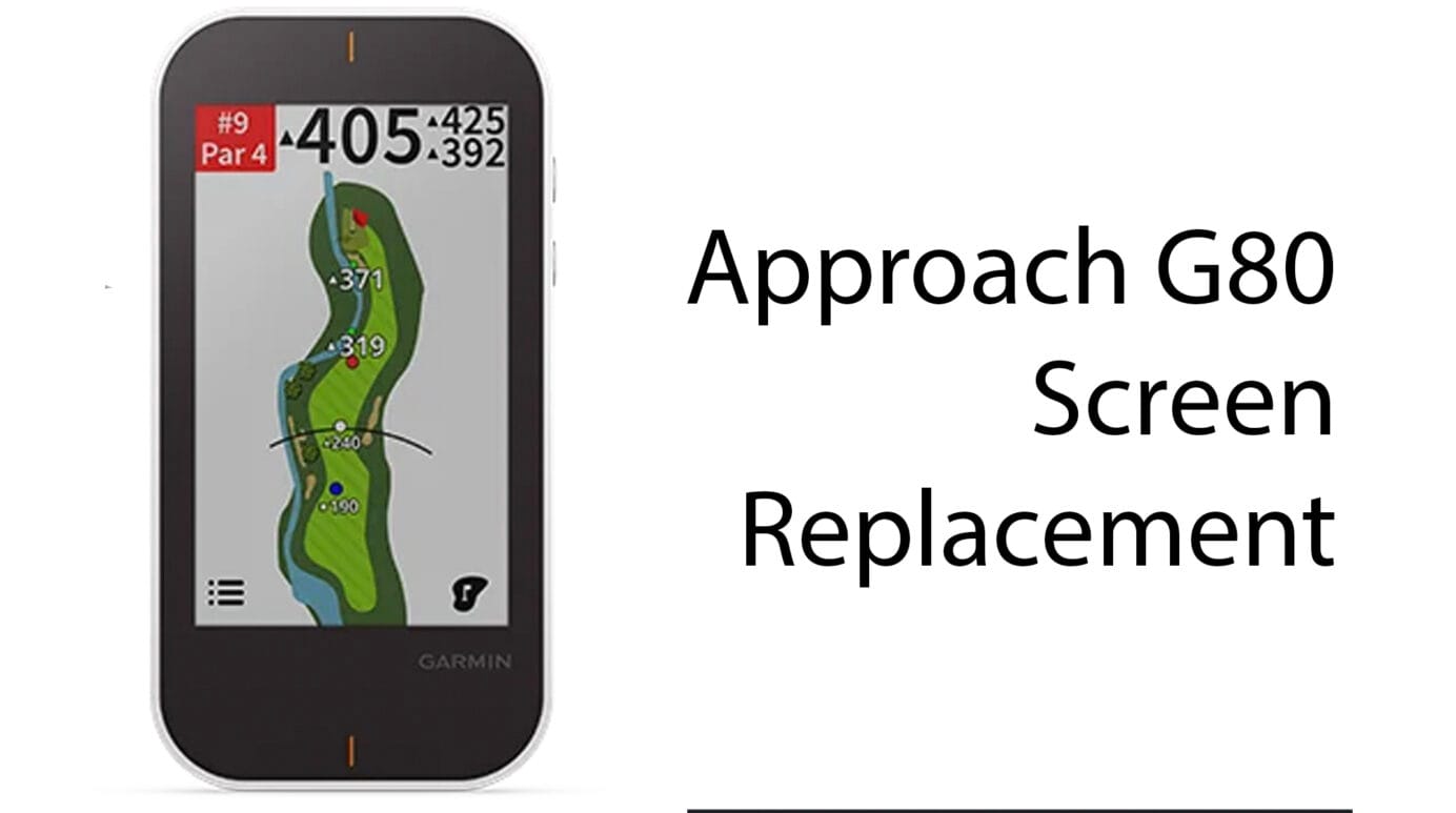 Garmin Approach G80 Screen Replacement