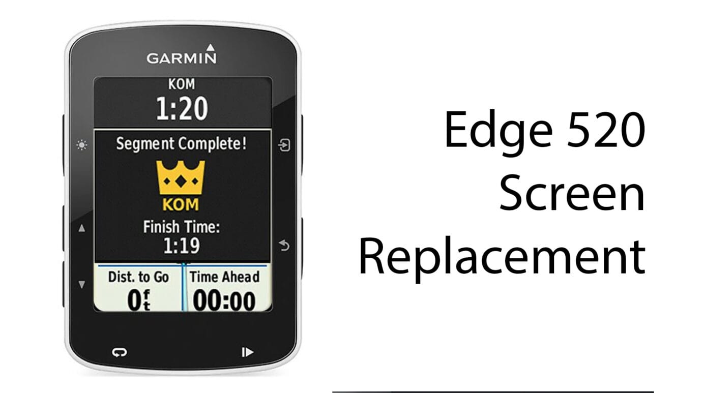 Garmin Edge 520 Screen Replacement