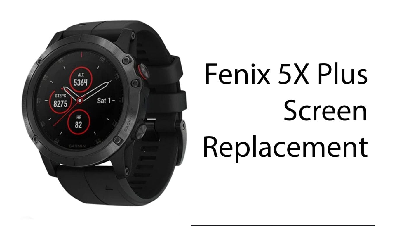 Garmin Fenix 5X Plus Screen Replacement
